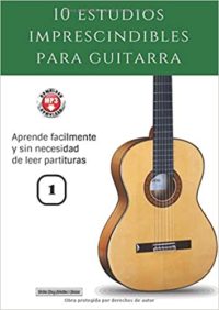 10 Estudios Imprescindibles para Guitarra -SIN SOLFEO