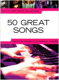 50 GREAT SONGS (Really easy piano)